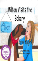 Milton Visits The Bakery