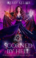 Scorned by Hell: (3 Purgatory Prep Academy)