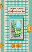 Tale of a Caterpillar with a Butterfly-Shaped Heart