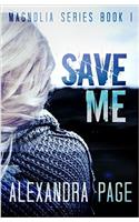 Save Me: Volume 1 (Magnolia)