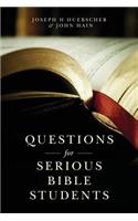 Questions for Serious Bible Students