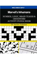 Marvel's Inhumans Number, Logic, Brain Teaser and Crossword Activity