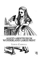Alice's Abenteuer Im Wunderland: Large Print