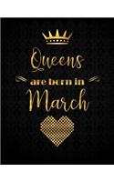 Queens Are Born In March: XL 8.5x11 Lined Journal with 110 Inspirational Quotes, Gifts for Women