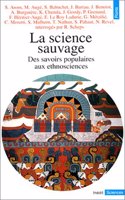 Science Sauvage. Des Savoirs Populaires Aux Ethnosciences(la)