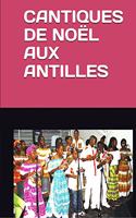 Cantiques de Noël Aux Antilles