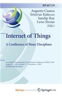 Internet of Things. A Confluence of Many Disciplines