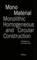 Mono-Material: Monolithic, Homogeneous and Circular Construction
