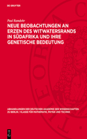 Neue Beobachtungen an Erzen Des Witwatersrands in Südafrika Und Ihre Genetische Bedeutung