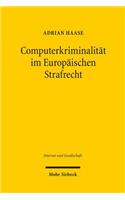 Computerkriminalität im Europäischen Strafrecht: Kompetenzverteilung, Harmonisierungen und Kooperationsperspektiven(9 Internet und Gesellschaft)