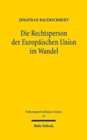 Die Rechtsperson der Europaischen Union im Wandel