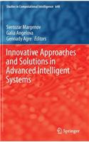 Innovative Approaches and Solutions in Advanced Intelligent Systems: (648 Studies in Computational Intelligence)