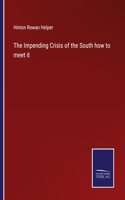 Impending Crisis of the South how to meet it