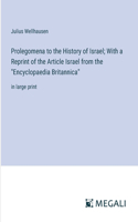 Prolegomena to the History of Israel; With a Reprint of the Article Israel from the 