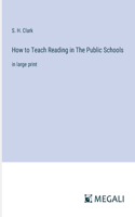 How to Teach Reading in The Public Schools