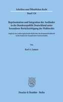 Reprasentation Und Integration Der Auslander in Der Bundesrepublik Deutschland Unter Besonderer Berucksichtigung Des Wahlrechts: Zugleich Eine Rechtsvergleichende Studie Uber Das Kommunalwahlrecht in Den Staaten Der Europaischen Gemeinschaften