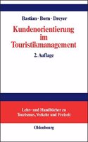 Kundenorientierung Im Touristikmanagement: Strategie Und Realisierung in Unternehmensprozessen