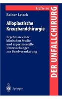 Alloplastische Kreuzbandchirurgie: Ergebnisse Einer Klinischen Studie Und Experimentelle Untersuchungen Zur Bandverankerung