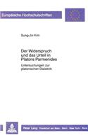 Widerspruch Und Das Urteil in Platons Parmenides