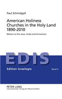 American Holiness Churches in the Holy Land 1890-2010