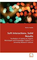Soft Interactions, Solid Results