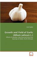 Growth and Yield of Garlic (Allium sativum L.)