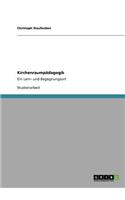 Kirchenraumpädagogik: Ein Lern- und Begegnungsort(German)
