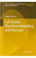 Full Seismic Waveform Modelling and Inversion: (Advances in Geophysical and Environmental Mechanics and Mathematics)