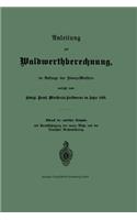 Anleitung zur Waldwerthberechnung, im Auftrage des Finanz-Ministers: (German)
