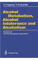 Alcohol Metabolism, Alcohol Intolerance, and Alcoholism