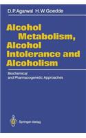 Alcohol Metabolism, Alcohol Intolerance, and Alcoholism