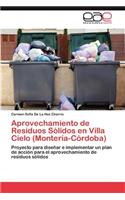 Aprovechamiento de Residuos Solidos En Villa Cielo (Monteria-Cordoba)