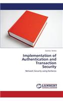 Implementation of Authentication and Transaction Security