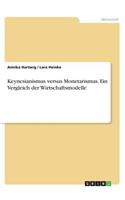 Keynesianismus versus Monetarismus. Ein Vergleich der Wirtschaftsmodelle