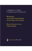 Mechanisms of Secondary Brain Damage from Trauma and Ischemia