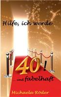 Hilfe, ich werde 40!