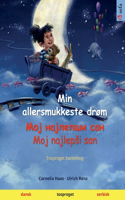 Min allersmukkeste drøm - Мој најлепши сан - Moj najlepsi san (dansk - serbisk)