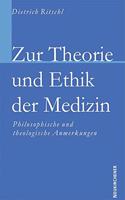 Zur Theorie und Ethik der Medizin