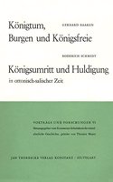 Konigtum, Burgen Und Konigsfreie. Konigsumritt Und Huldigungen in Ottonisch-Salischer Zeit