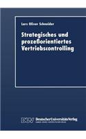 Strategisches Und Prozeßorientiertes Vertriebscontrolling