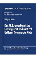 Das U.S.-Amerikanische Leasingrecht Nach Art. 2a Uniform Commercial Code