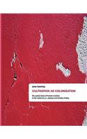 Cultivation as Colonization: The Spatial Basis of Human Creation in the Works of J.M. Coetzee and Timothy Findley(English)