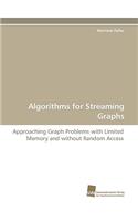 Algorithms for Streaming Graphs