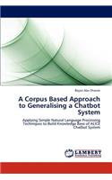 A Corpus Based Approach to Generalising a Chatbot System