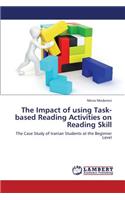 Impact of Using Task-Based Reading Activities on Reading Skill