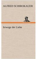 Irrwege Der Liebe: (German)