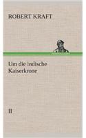 Um die indische Kaiserkrone II