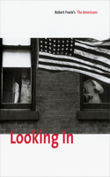 Looking In: Robert Frank's the Americans