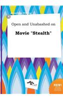 Open and Unabashed on Movie Stealth