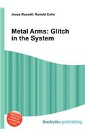 Metal Arms: Glitch in the System